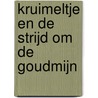 Kruimeltje en de strijd om de goudmijn door Christine Linneweever