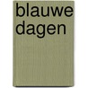 Blauwe dagen door Caja Cazemier