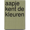 Aapje kent de kleuren door Renata Dekker