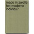 Made in Zwolle: het moderne individu?