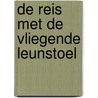 De reis met de vliegende leunstoel door Jacques Vriens