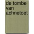 De tombe van Achnetoet