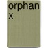 Orphan X