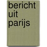 Bericht uit Parijs by Guillaume Musso