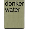 Donker water by Mikaela Bley