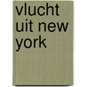 Vlucht uit New York door Guillaume Musso