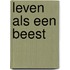 Leven als een beest