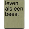 Leven als een beest door Charles Foster