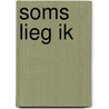 Soms lieg ik by Alice Feeney