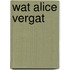 Wat Alice vergat