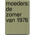 Moeders: De zomer van 1976