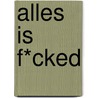Alles is f*cked door Mark Manson