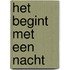 Het begint met een nacht