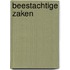 Beestachtige zaken