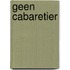 Geen Cabaretier