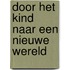 Door het kind naar een nieuwe wereld