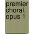 Premier Choral, opus 1