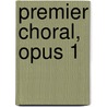 Premier Choral, opus 1 door Jacob Bijster