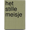 Het stille meisje by Tess Gerritsen
