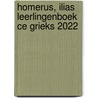 Homerus, Ilias Leerlingenboek CE Grieks 2022 by Niels Koopman