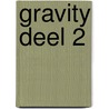 Gravity deel 2 by Hermanjan Ursem