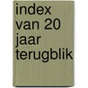 Index van 20 jaar Terugblik door Mieke van Veen-Liefrink