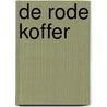 De rode koffer by Diverse auteurs