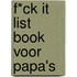 F*ck it list Book voor papa's