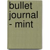 Bullet Journal - mint by I.M. van Zuthem