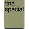 Tina special door Onbekend