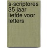 S-Scriptores 35 jaar liefde voor letters door Vrijwilligers Scriptores
