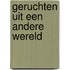 Geruchten uit een andere wereld