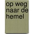 Op weg naar de hemel