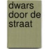 Dwars door de straat
