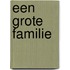 Een Grote Familie