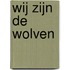 Wij zijn de wolven