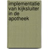Implementatie van Kijksluiter in de apotheek door Roland te Paske