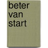 Beter van start by Hamilcar Knops
