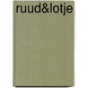 Ruud&Lotje by Tina M.B. Willekes-Scoon