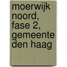 Moerwijk Noord, fase 2, Gemeente Den Haag door E.C. Rieffe