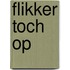 Flikker toch op