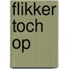 Flikker toch op by Karien Verhagen