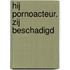 Hij pornoacteur. Zij Beschadigd