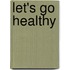 Let's go healthy