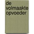 De volmaakte Opvoeder