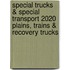 Special Trucks & Special Transport 2020 Plains, Trains & Recovery Trucks