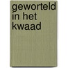 Geworteld in het kwaad door Karen Dionne