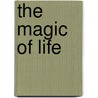The Magic of Life door Karin Van Couwenberg