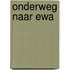 Onderweg naar Ewa