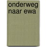 Onderweg naar Ewa door Peter Mulhuijzen
